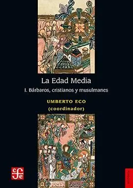 La Edad Media, I. Bárbaros, Cristianos y Musulmanes