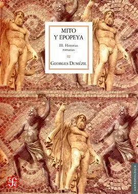 Mito y Epopeya. Iii: Historias Romanas