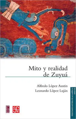 Mito y Realidad de Zuyuá : Serpiente Emplumada y las Transformaciones Mxsoamxric