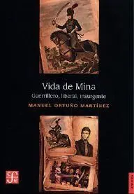 Vida de Mina - Guerrillero, Liberal, Insurgente