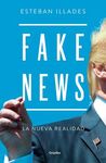FAKE NEWS. LA NUEVA REALIDAD