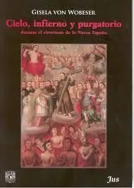 Cielo, Infierno y Purgatorio Durante el Virreinato en la Nueva España