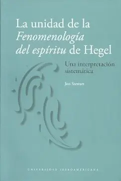 La Unidad de la Fenomenologia del Espiritu de Hegel. Una Interpretacion Sistematica