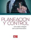 PLANEACION Y CONTROL. UNA VISIÓN INTEGRAL DE LA ADMINISTRACIÓN
