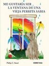 QUERRÍA SER LA VENTANA DE UNA VIEJA PERRITA SABIA