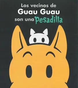 Los Vecinos de Guau Guau Son una Pesadilla