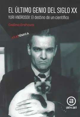 El Último Genio del Siglo Xx. Yuri Knórosov