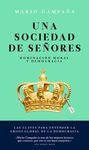 UNA SOCIEDAD DE SEÑORES. DOMINACION MORAL Y DEMOCRACIA