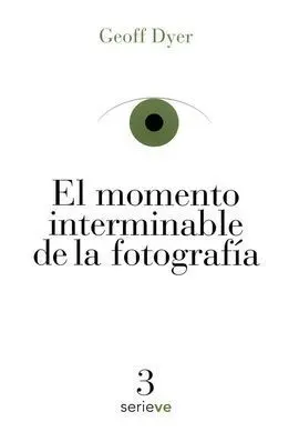 El Momento Interminable de la Fotografia