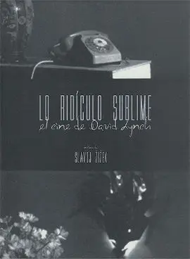 Lo Ridiculo Sublime. El Cine de David Lynch