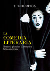 LA COMEDIA LITERARIA : MEMORIA GLOBAL DE LA LITERATURA LATINOAMERICANA