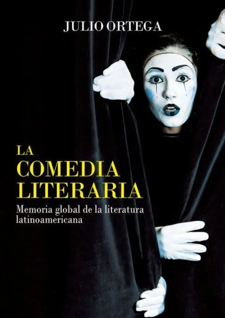 La Comedia Literaria : Memoria Global de la Literatura Latinoamericana