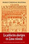 LA POBLACIÓN ABORIGEN EN LIMA COLONIAL