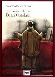 La Azarosa Vida del Deán Ostolaza.