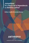 ANTHROPOS 247 ACTUALIDAD DE LA TEORIA DE LA DEPENDENCIA EN AMÉRICA LATINA ?