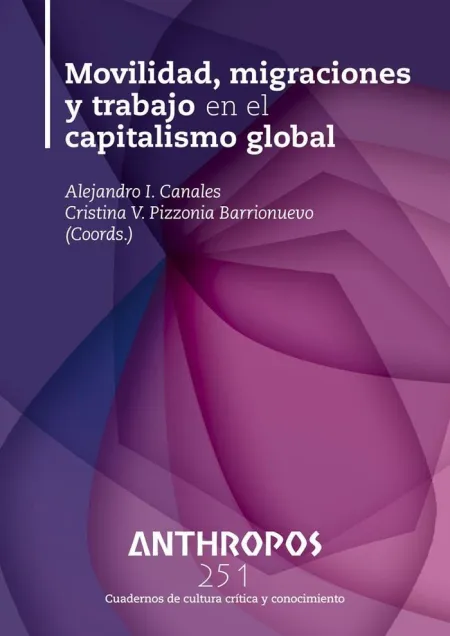 Anthropos 251 Movilidad Migraciones y Trabajo en el Capital