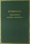 TRAGEDIAS. VOL. I. ALCESTIS. ANDRÓMACA