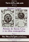 ALONSO DE SANTA CRUZ Y SU OBRA COSMOGRÁFICA. TOMO I