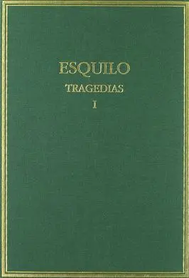 Tragedias. Vol. I. Los Persas