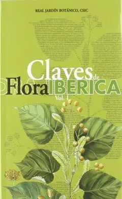 Claves de Flora Ibérica. Vol. I. Plantas Vasculares de la Península Ibérica e Is