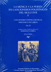La Música y la Poesía en Cancioneros Polifónicos del Siglo Xvii. V. Cancionero Poético-Musical Hispánico de Lisboa. Vol. Ii