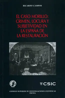 El Caso Morillo: Crimen, Locura y Subjetividad en la España de la Restauración