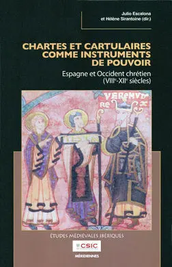 Chartes Et Cartulaires Comme Instruments de Pouvoir