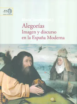 Alegorías: Imagen y Discurso en la España Moderna