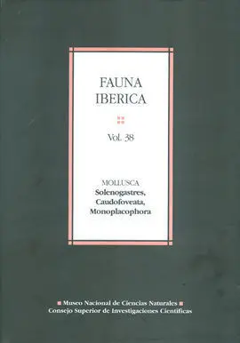 Fauna Ibérica Vol. 38. Mollusca: Solenogastres, Caudofoveata, Monoplacophora