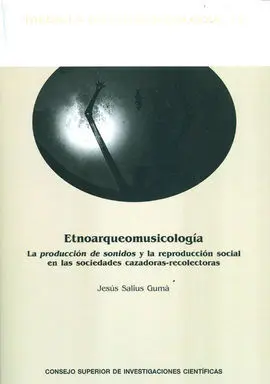 Etnoarqueomusicología: la Producción de Sonidos y la Reproducción Social en las