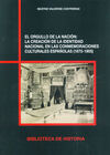 EL ORGULLO DE LA NACIÓN: LA CREACIÓN DE LA IDENTIDAD NACIONAL EN LAS CONMEMORACIONES CULTURALES ESPAÑOLAS (1875-1905)
