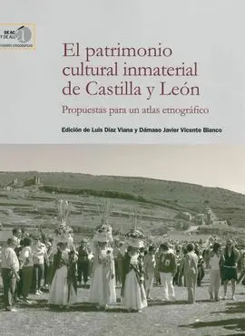 El Patrimonio Cultural Inmaterial de Castilla y León: Propuestas para un Atlas e