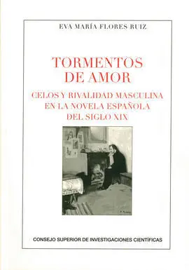 Tormentos de Amor: Celos y Rivalidad Masculina en la Novela Española del Siglo Xix