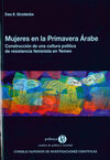 MUJERES EN LA PRIMAVERA ÁRABE: CONSTRUCCIÓN DE UNA CULTURA POLÍTICA DE RESISTENCIA FEMINISTA EN YEMEN