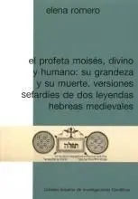 El Profeta Moisés, Divino y Humano: Su Grandeza y Su Muerte: Versiones Sefardíes