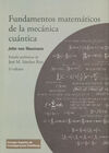 FUNDAMENTOS MATEMÁTICOS DE LA MECÁNICA CUÁNTICA