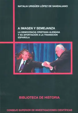 A Imagen y Semejanza: la Democracia Cristiana Alemana y Su Aportación a la Transicion Española