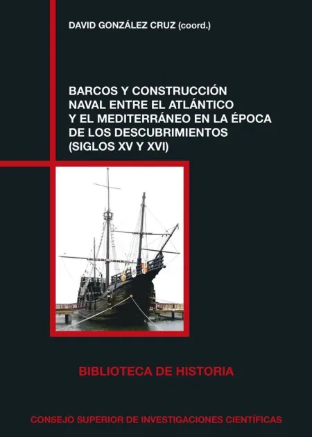 Barcos y Construcción Naval entre el Atlántico y el Mediterráneo en la Época de
