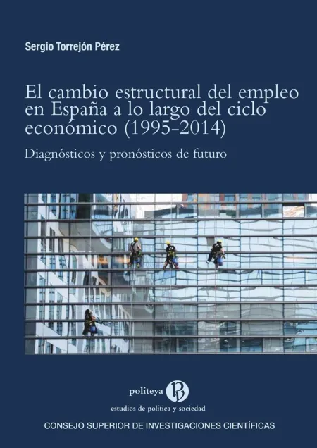 El Cambio Estructural del Empleo en España a lo Largo del Ciclo Económico (1995-2014)