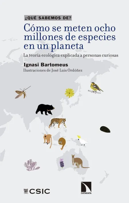 Cómo se Meten Ocho Millones de Especies en un Planeta : la Teoría Ecológica Expl