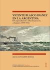 VICENTE BLASCO IBÁÑEZ EN LA ARGENTINA : DEL EMPRENDIMIENTO CULTURAL AL PROYECTO