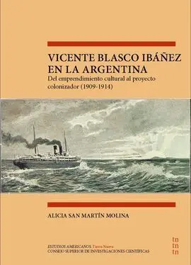 Vicente Blasco Ibáñez en la Argentina : del Emprendimiento Cultural Al Proyecto