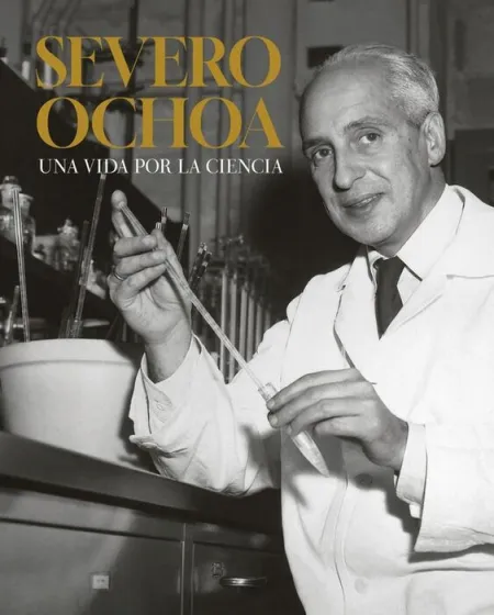 Severo Ochoa : una Vida por la Ciencia