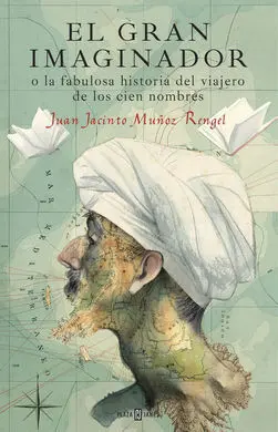 El Gran Imaginador o la Fabulosa Historia del Viajero de los Cien Nombres