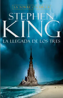 La Llegada de los Tres (La Torre Oscura 2)