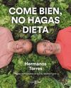 COME BIEN, NO HAGAS DIETA - TORRES EN LA COCINA 4