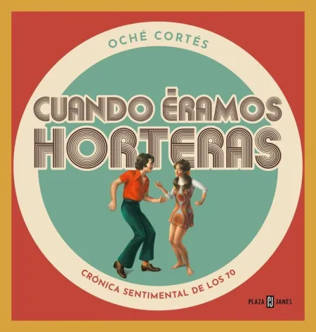 Cuando Eramos Horteras