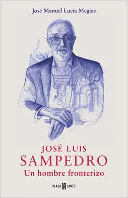 Jose Luis Sampedro. Un Hombre Fronterizo