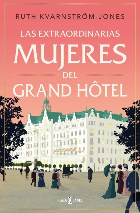 Las Extraordinarias Mujeres del Grand Hotel