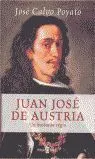 Juan José de Austria. Un Bastardo Regio